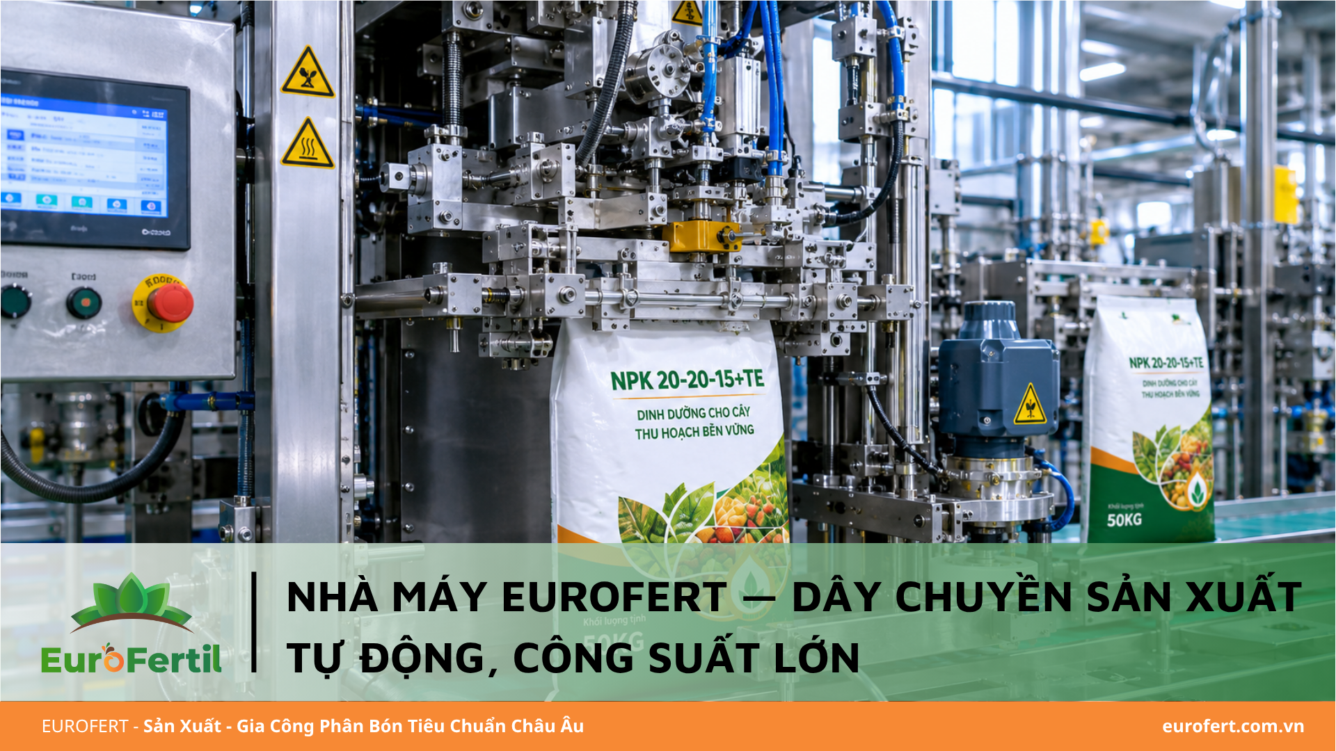 Nhà Máy Eurofert — Nơi Công Nghệ Châu Âu Gặp Gỡ Nông Nghiệp Việt Nam